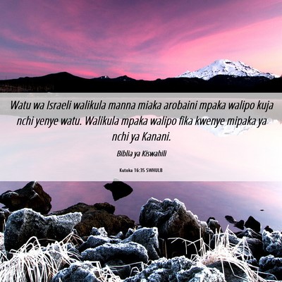 Picture 06 - Kutoka 16:35 SWHULB - Watu wa Israeli walikula manna miaka arobaini - Bible Verse Picture