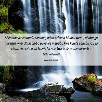 Picture 06 - Kutoka 20:5 SWHULB - Msipinde na kuabudu sanamu, mimi Yahweh Mungu - Bible Verse Picture