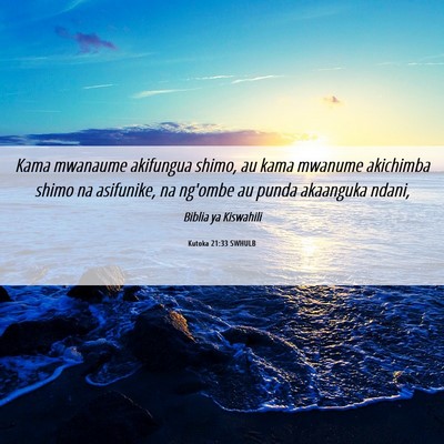 Picture 06 - Kutoka 21:33 SWHULB - Kama mwanaume akifungua shimo, au kama mwanume - Bible Verse Picture