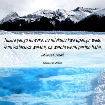 Picture 06 - Kutoka 22:24 SWHULB - Hasira yangu itawaka, na nitakuua kwa upanga; - Bible Verse Picture