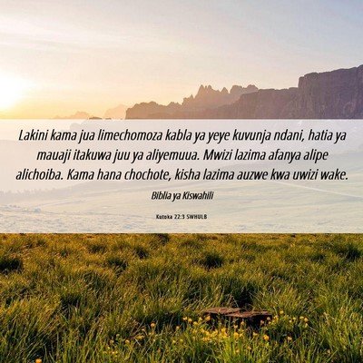 Picture 06 - Kutoka 22:3 SWHULB - Lakini kama jua limechomoza kabla ya yeye kuvunja - Bible Verse Picture