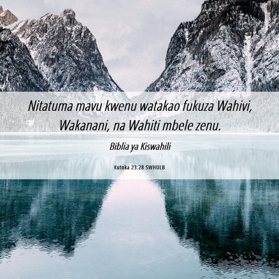 Picture 06 - Kutoka 23:28 SWHULB - Nitatuma mavu kwenu watakao fukuza Wahivi, - Bible Verse Picture