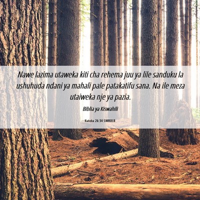 Picture 06 - Kutoka 26:34 SWHULB - Nawe lazima utaweka kiti cha rehema juu ya lile - Bible Verse Picture