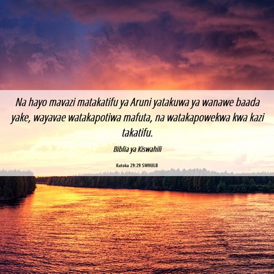 Picture 06 - Kutoka 29:29 SWHULB - Na hayo mavazi matakatifu ya Aruni yatakuwa ya - Bible Verse Picture