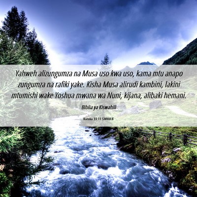 Picture 06 - Kutoka 33:11 SWHULB - Yahweh alizungumza na Musa uso kwa uso, kama mtu - Bible Verse Picture