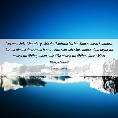 Picture 06 - Kutoka 34:18 SWHULB - Laziam ushike Sherehe ya Mkate Usiotiwachachu. - Bible Verse Picture