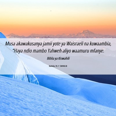 Picture 06 - Kutoka 35:1 SWHULB - Musa akawakusanya jamii yote ya Waisraeli na - Bible Verse Picture