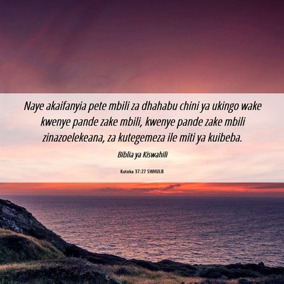 Picture 06 - Kutoka 37:27 SWHULB - Naye akaifanyia pete mbili za dhahabu chini ya - Bible Verse Picture