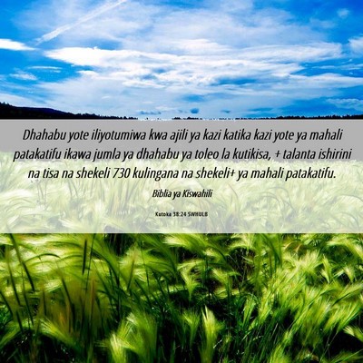 Picture 06 - Kutoka 38:24 SWHULB - Dhahabu yote iliyotumiwa kwa ajili ya kazi katika - Bible Verse Picture
