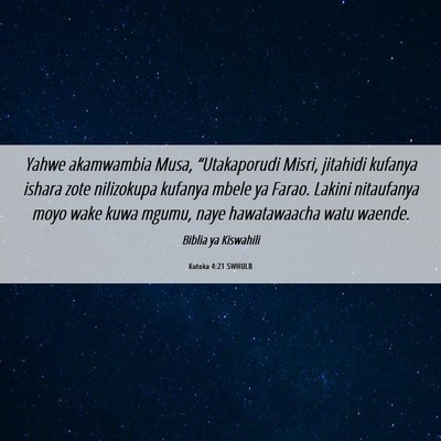 Picture 06 - Kutoka 4:21 SWHULB - Yahwe akamwambia Musa, “Utakaporudi Misri, - Bible Verse Picture