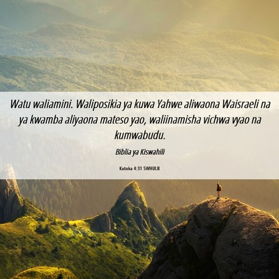 Picture 06 - Kutoka 4:31 SWHULB - Watu waliamini. Waliposikia ya kuwa Yahwe - Bible Verse Picture