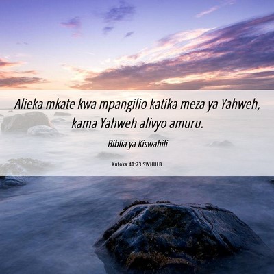 Picture 06 - Kutoka 40:23 SWHULB - Alieka mkate kwa mpangilio katika meza ya Yahweh, - Bible Verse Picture