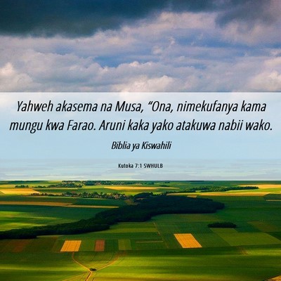 Picture 06 - Kutoka 7:1 SWHULB - Yahweh akasema na Musa, “Ona, nimekufanya kama - Bible Verse Picture
