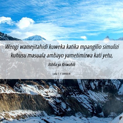 Picture 06 - Luka 1:1 SWHULB - Wengi wamejitahidi kuweka katika mpangilio - Bible Verse Picture