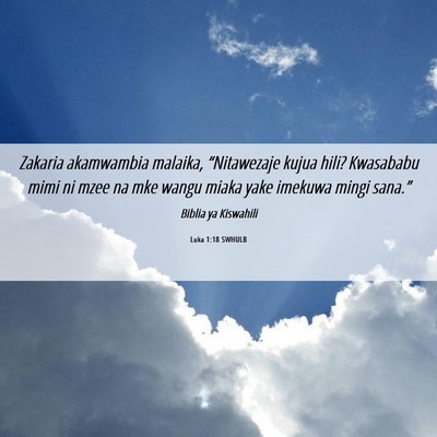 Picture 06 - Luka 1:18 SWHULB - Zakaria akamwambia malaika, “Nitawezaje kujua - Bible Verse Picture