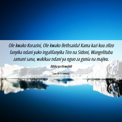 Picture 06 - Luka 10:13 SWHULB - Ole kwako Korazini, Ole kwako Bethsaida! Kama - Bible Verse Picture