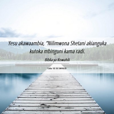 Picture 06 - Luka 10:18 SWHULB - Yesu akawaambia, “Nilimwona Shetani akianguka - Bible Verse Picture