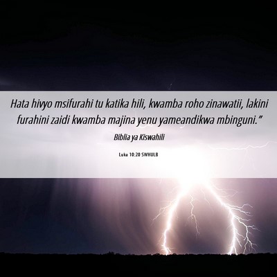Picture 06 - Luka 10:20 SWHULB - Hata hivyo msifurahi tu katika hili, kwamba roho - Bible Verse Picture