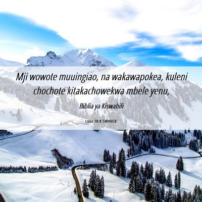Picture 06 - Luka 10:8 SWHULB - Mji wowote muuingiao, na wakawapokea, kuleni - Bible Verse Picture