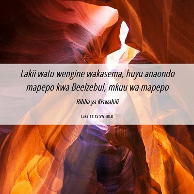 Picture 06 - Luka 11:15 SWHULB - Lakii watu wengine wakasema, huyu anaondo mapepo - Bible Verse Picture