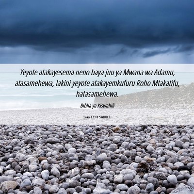 Picture 06 - Luka 12:10 SWHULB - Yeyote atakayesema neno baya juu ya Mwana wa - Bible Verse Picture