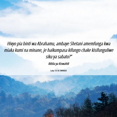 Picture 06 - Luka 13:16 SWHULB - Hivyo pia binti wa Abrahamu, ambaye Shetani - Bible Verse Picture