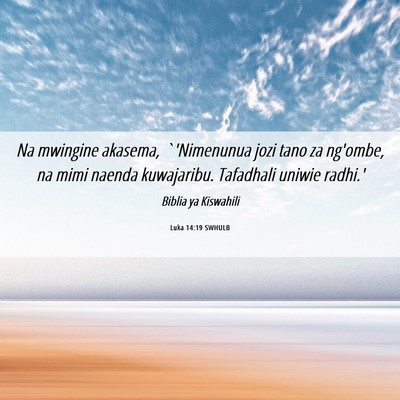 Picture 06 - Luka 14:19 SWHULB - Na mwingine akasema, `'Nimenunua jozi tano za - Bible Verse Picture