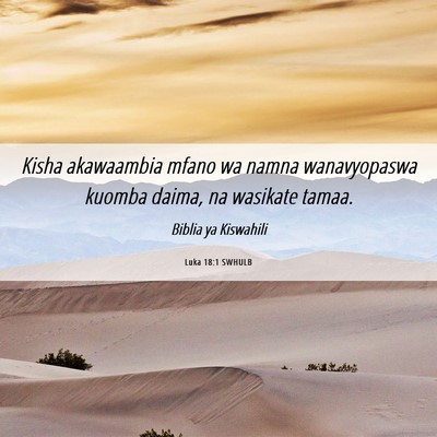 Picture 06 - Luka 18:1 SWHULB - Kisha akawaambia mfano wa namna wanavyopaswa - Bible Verse Picture
