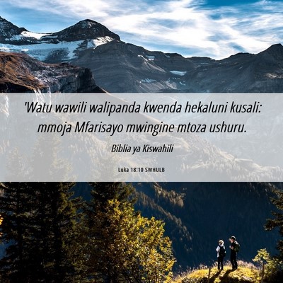 Picture 06 - Luka 18:10 SWHULB - 'Watu wawili walipanda kwenda hekaluni kusali: - Bible Verse Picture