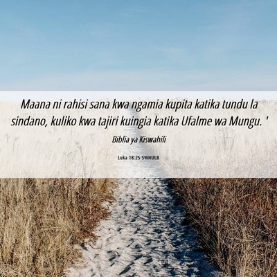 Picture 06 - Luka 18:25 SWHULB - Maana ni rahisi sana kwa ngamia kupita katika - Bible Verse Picture