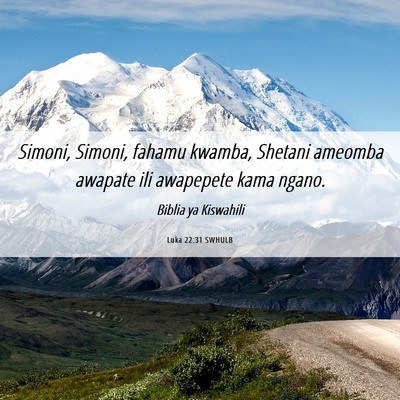 Picture 06 - Luka 22:31 SWHULB - Simoni, Simoni, fahamu kwamba, Shetani ameomba - Bible Verse Picture