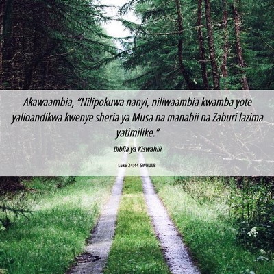 Picture 06 - Luka 24:44 SWHULB - Akawaambia, “Nilipokuwa nanyi, niliwaambia - Bible Verse Picture