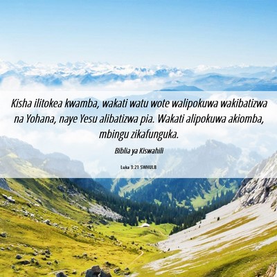 Picture 06 - Luka 3:21 SWHULB - Kisha ilitokea kwamba, wakati watu wote - Bible Verse Picture