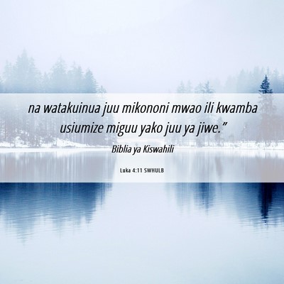 Picture 06 - Luka 4:11 SWHULB - na watakuinua juu mikononi mwao ili kwamba - Bible Verse Picture