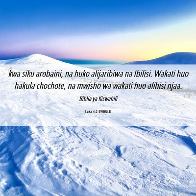 Picture 06 - Luka 4:2 SWHULB - kwa siku arobaini, na huko alijaribiwa na - Bible Verse Picture