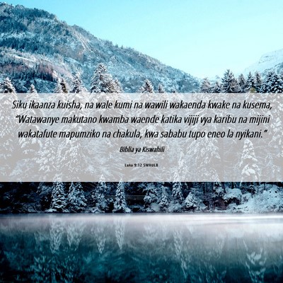 Picture 06 - Luka 9:12 SWHULB - Siku ikaanza kuisha, na wale kumi na wawili - Bible Verse Picture
