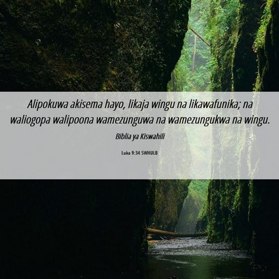 Picture 06 - Luka 9:34 SWHULB - Alipokuwa akisema hayo, likaja wingu na - Bible Verse Picture