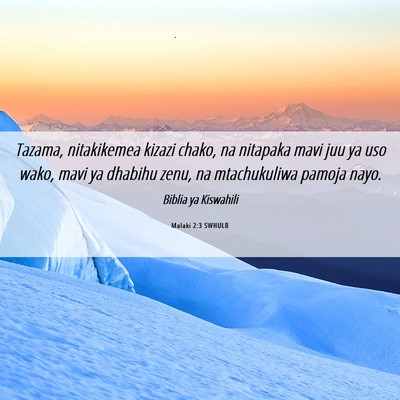 Picture 06 - Malaki 2:3 SWHULB - Tazama, nitakikemea kizazi chako, na nitapaka - Bible Verse Picture