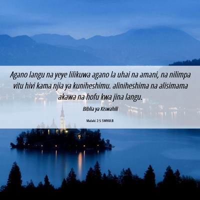 Picture 06 - Malaki 2:5 SWHULB - Agano langu na yeye lilikuwa agano la uhai na - Bible Verse Picture