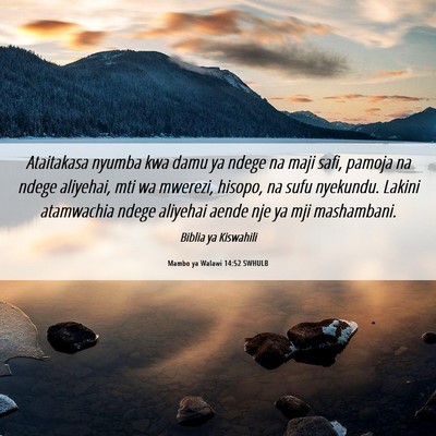 Picture 06 - Mambo ya Walawi 14:52 SWHULB - Ataitakasa nyumba kwa damu ya ndege na maji safi, - Bible Verse Picture