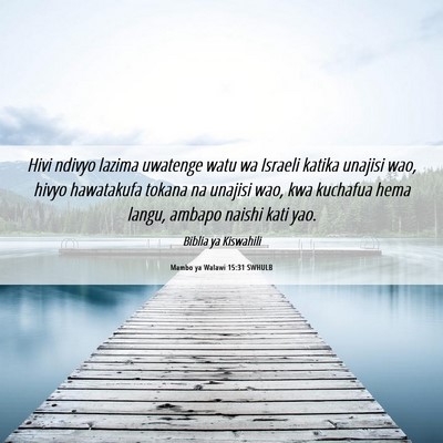 Picture 06 - Mambo ya Walawi 15:31 SWHULB - Hivi ndivyo lazima uwatenge watu wa Israeli - Bible Verse Picture
