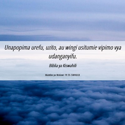 Picture 06 - Mambo ya Walawi 19:35 SWHULB - Unapopima urefu, uzito, au wingi usitumie vipimo - Bible Verse Picture