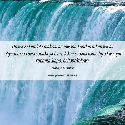Picture 06 - Mambo ya Walawi 22:23 SWHULB - Unaweza kumleta makisai au mwana-kondoo mlemavu - Bible Verse Picture