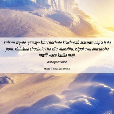 Picture 06 - Mambo ya Walawi 22:6 SWHULB - kuhani yeyote agusaye kitu chochote kisichosafi - Bible Verse Picture