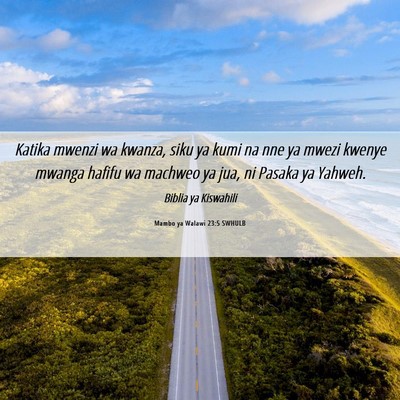 Picture 06 - Mambo ya Walawi 23:5 SWHULB - Katika mwenzi wa kwanza, siku ya kumi na nne ya - Bible Verse Picture