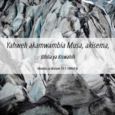 Picture 06 - Mambo ya Walawi 24:1 SWHULB - Yahweh akamwambia Musa, - Bible Verse Picture