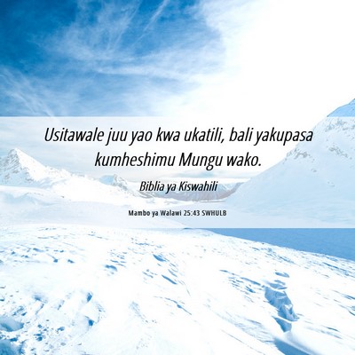 Picture 06 - Mambo ya Walawi 25:43 SWHULB - Usitawale juu yao kwa ukatili, bali yakupasa - Bible Verse Picture