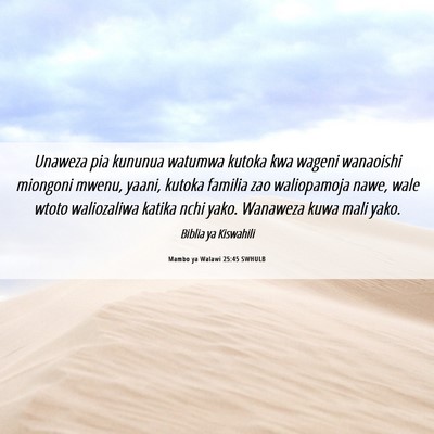 Picture 06 - Mambo ya Walawi 25:45 SWHULB - Unaweza pia kununua watumwa kutoka kwa wageni - Bible Verse Picture