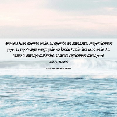 Picture 06 - Mambo ya Walawi 25:49 SWHULB - Anaweza kuwa mjomba wake, au mjomba wa mwanawe, - Bible Verse Picture