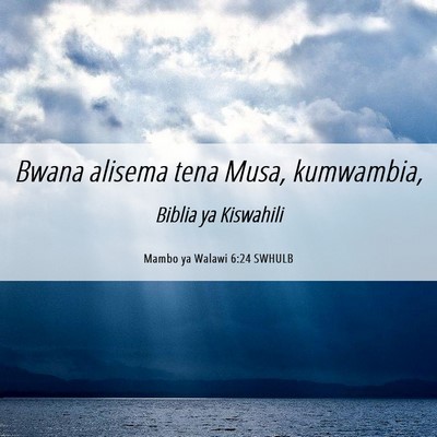 Picture 06 - Mambo ya Walawi 6:24 SWHULB - Bwana alisema tena Musa, - Bible Verse Picture